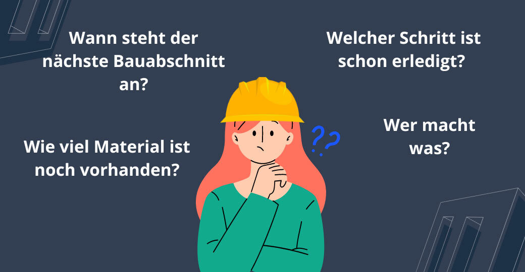 Solche Fragen können Sie mit einer digitalen Baustellenpalnung vermeiden