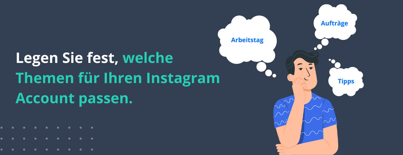 Legen Sie fest, welche Themen für Ihren Instagram Account passen.