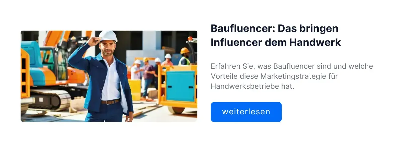 Weiterlesen: Erfahren Sie, was Baufluencer sind und wie Sie Ihnen beim Stellen besetzen helfen können.